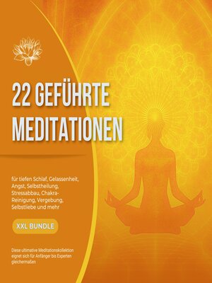 cover image of 22 geführte Premium-Meditationen für tiefen Schlaf, Gelassenheit, Angst, Selbstheilung, Stressabbau, Chakra-Reinigung, Vergebung, Selbstliebe und mehr